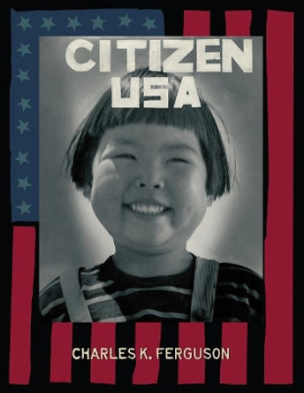 Citizen U.S.A. by Charles Ferguson 9781429095563