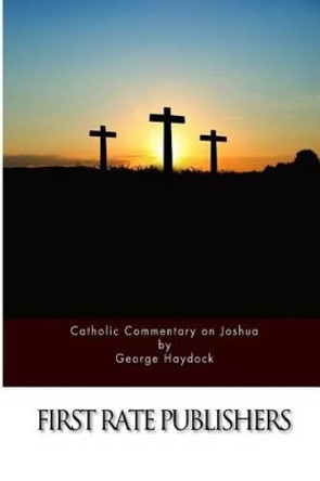 Catholic Commentary on Joshua by George Haydock 9781530318315