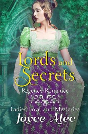 Lords and Secrets: Regency Romance by Joyce Alec 9798628807149