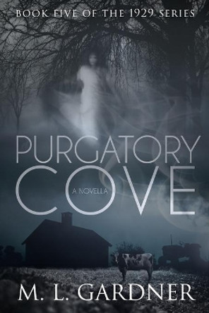 Purgatory Cove: Book Five: A Novella by M L Gardner 9798694922265