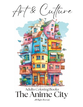 Adults Coloring Books: The Anime City (50 designs full page) by Tune Of Heaven 9798851118883