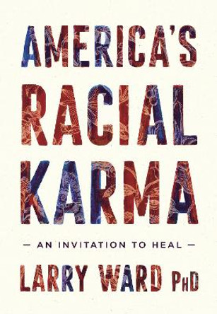 America's Racial Karma by Larry Ward