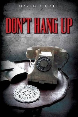 Don't Hang Up by David A. Hale 9781517002428