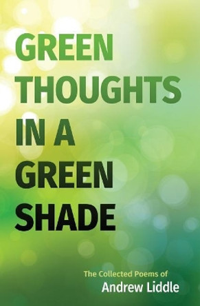 Green Thoughts in a Green Shade by Andrew Liddle 9781973734987