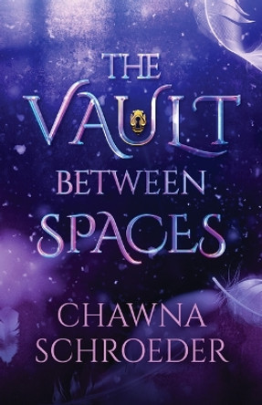 The Vault Between Spaces by Chawna Schroeder 9781621841135