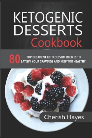 ketogenic desserts cookbook by Cherish Hayes 9798704231684