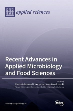 Recent Advances in Applied Microbiology and Food Sciences by Marek Kieliszek 9783036566382