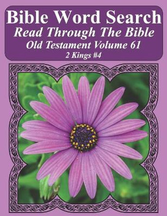 Bible Word Search Read Through the Bible Old Testament Volume 61: 2 Kings #4 Extra Large Print by T W Pope 9781728923710