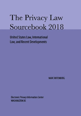 Privacy Law Sourcebook 2018 by Marc Rotenberg 9781732613997