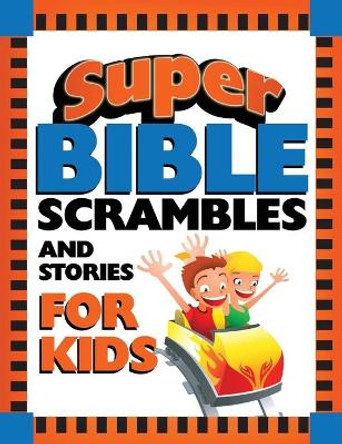 Super Bible Scrambles and Stories for Kids by Vickie Save 9781643528410