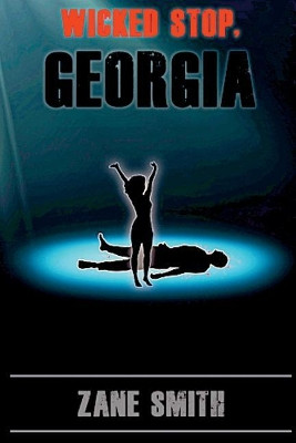 Wicked Stop, Georgia by Zane Smith 9781945734212