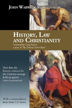 History, Law, and Christianity by John Warwick Montgomery 9781945500015