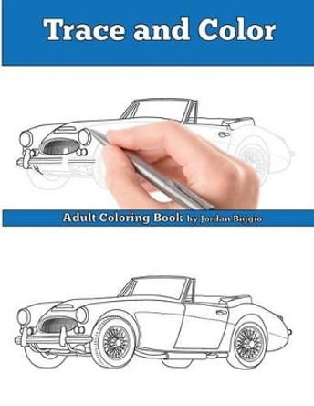 Trace and Color: Classic British Cars: Adult Activity Book by Jordan Biggio 9781945803307