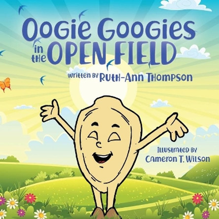 Oogie Googies in the Open Field by Ruth-Ann Thompson 9781948877763