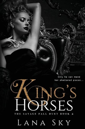 King's Horses: A Dark Bully Romance by Lana Sky 9781956608304