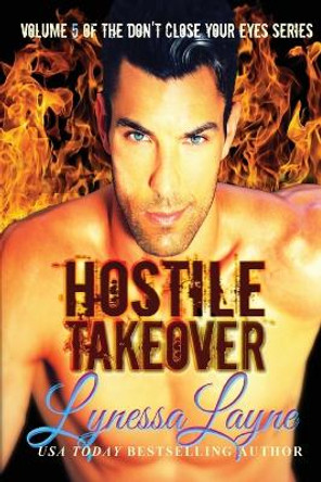 Hostile Takeover: Volume 5 of the Don't Close Your Eyes Series by Lynessa Layne 9781956848243