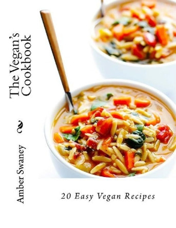 The Vegan's Cookbook: 20 Easy Vegan Recipes by Alex Chhuom 9781974216925