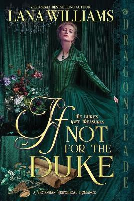If Not for the Duke by Lana Williams 9781958098882