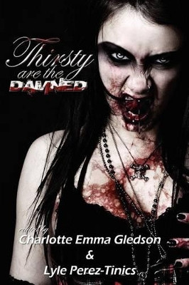 Thirsty Are The Damned by John Beck 9781937758073