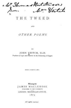 The Tweed, and Other Poems by John Veitch 9781533418043