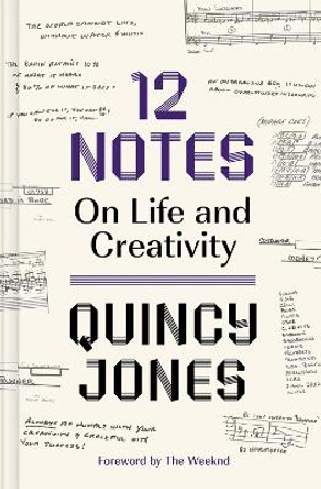 12 Notes: On Life and Creativity: On Life and Creativity by Quincy Jones