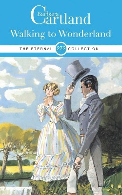 WALKING TO WONDERLAND by BARBARA CARTLAND 9781788674652