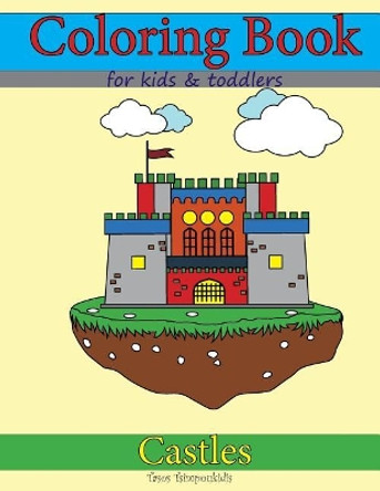 Coloring Book for Kids and Toddlers: Castles by Tasos Tsimpoukidis 9781791890780