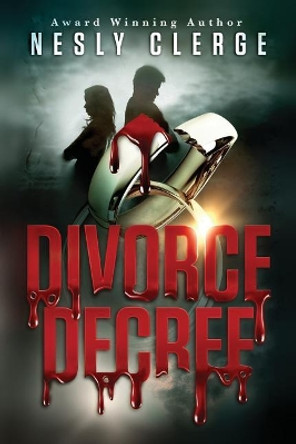 Divorce Decree by Nesly Clerge 9781793814975