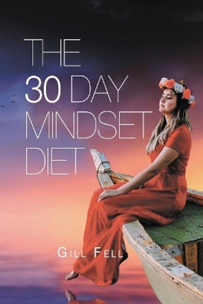 The 30 Day Mindset Diet by Gill Fell 9781794589414