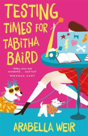 Testing Times for Tabitha Baird by Arabella Weir 9781848124653