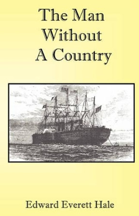 The Man Without a Country by Edward Everett Hale 9781934610312
