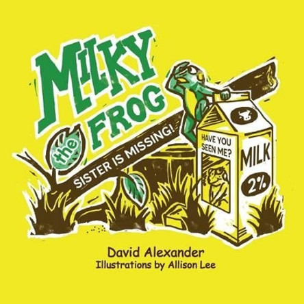 Milky the Frog by David Alexander Croom 9781935186557