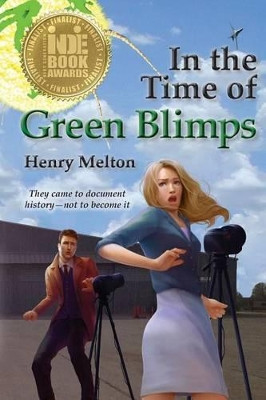 In the Time of Green Blimps by Henry Melton 9781935236511