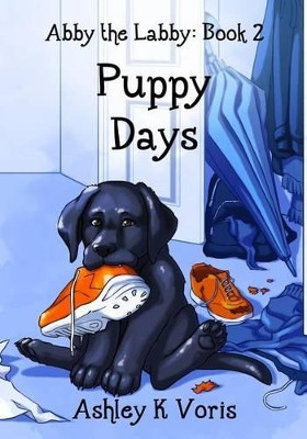 Puppy Days by Ashley K Voris 9781942195320