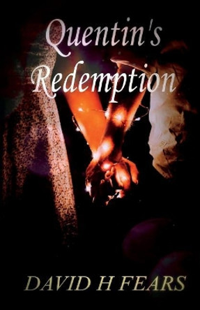 Quentin's Redemption: Book Three of Trilogy by David H Fears 9781723383281