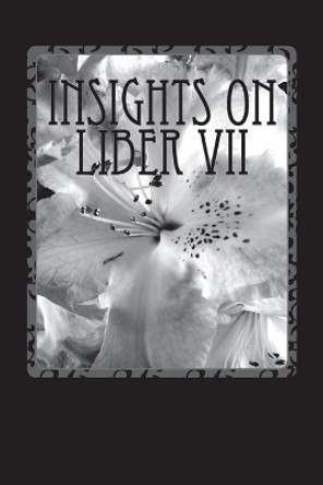 Insights on Liber VII by Paul Joseph Rovelli 9781721507481