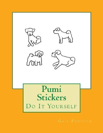 Pumi Stickers: Do It Yourself by Gail Forsyth 9781723183546