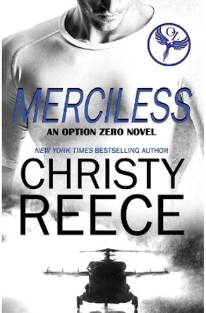 Merciless: An Option Zero Novel by Christy Reece 9781733725736