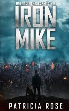 Iron Mike by Patricia Rose 9781517286095