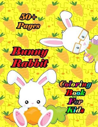 Bunny Rabbit Coloring Book for Kids: A bunny book that kids love: books for kids ages 4-8 by Nicky And Jerry 9798671278682