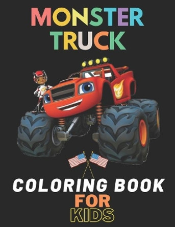 Monster Truck Coloring Book: A Fun Coloring Book For Kids for Boys and Girls (Monster Truck Coloring Books For Kids) by Karim El Ouaziry 9798672287300