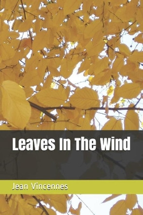 Leaves In The Wind by Jean Vincennes 9798672332611