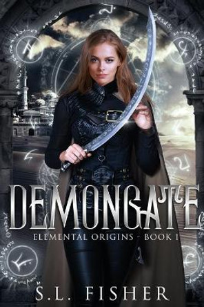 Demongate by S L Fisher 9798669769789