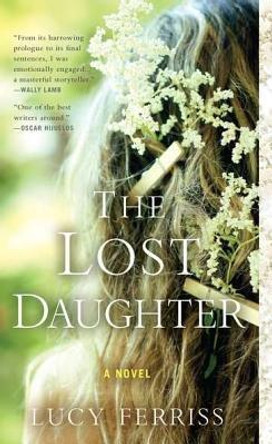 The Lost Daughter by Lucy Ferriss 9780425245569