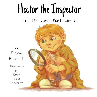 Hector the Inspector and the Quest for Kindness by Emily Hurst Pritchett 9781734883411
