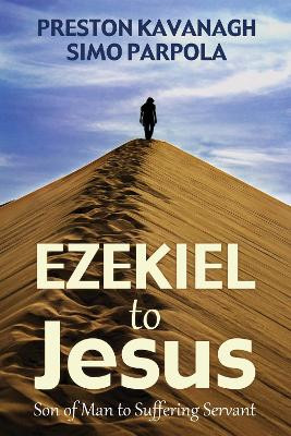 Ezekiel to Jesus by Preston Kavanagh 9781532609763