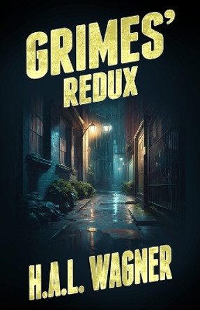 Grimes' ReDux by H a L Wagner 9781942657132