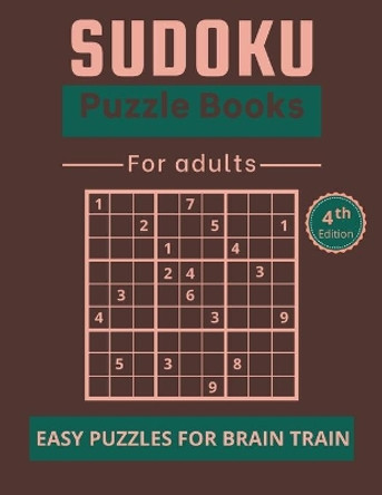 Sudoku Puzzle Books for Adults: Easy puzzles for brain train - 40 Puzzles and Solutions to Challenge your brain! by Brain Publisher 9798593500168