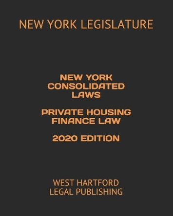 New York Consolidated Laws Private Housing Finance Law 2020 Edition: West Hartford Legal Publishing by West Hartford Legal Publishing 9798608042393