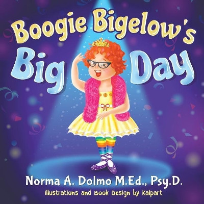 Boogie Bigelow's Big Day by M Ed Psy D Dolmo 9781622124817